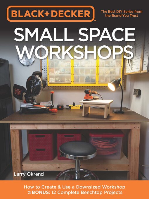 Title details for Black & Decker Small Space Workshops by Larry Okrend - Available